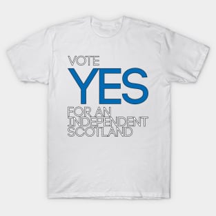 VOTE YES FOR AN INDEPENDENT SCOTLAND,Pro Scottish Independence Saltire Flag Coloured Text Slogan T-Shirt